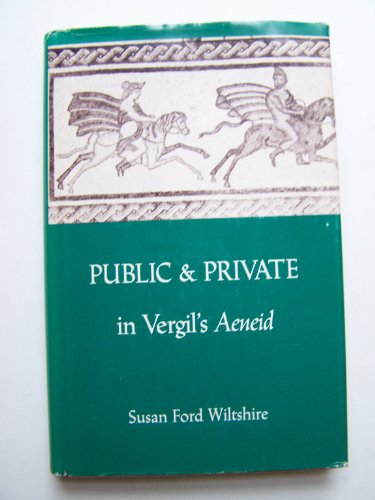 Public and Private in Vergil's "Aeneid" (9780870236501) by Wiltshire, Susan Ford