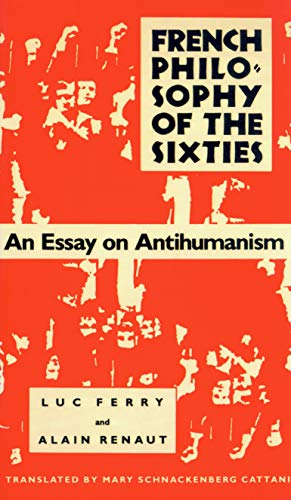 Beispielbild fr French Philosophy of the Sixties: An Essay on Antihumanism zum Verkauf von Hilltop Book Shop