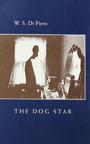 The Dog Star (9780870237041) by Di Piero, W. S.