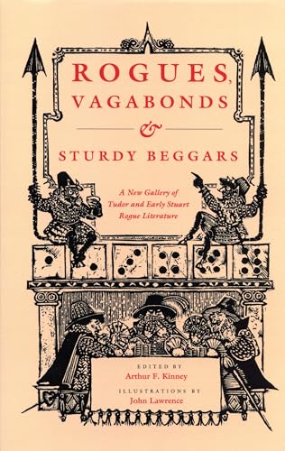 Beispielbild fr Rogues, Vagabonds, and Sturdy Beggars: A New Gallery of Tudor and Early Stuart Rogue Literature Exposing the Lives, Times, and Cozening Tricks of the Elizabethan Underworld zum Verkauf von SecondSale