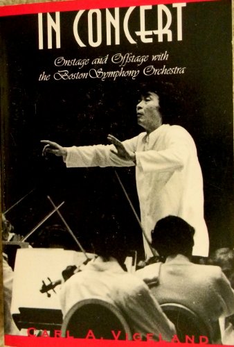 Imagen de archivo de In Concert : Onstage and Offstage with the Boston Symphony Orchestra a la venta por Better World Books