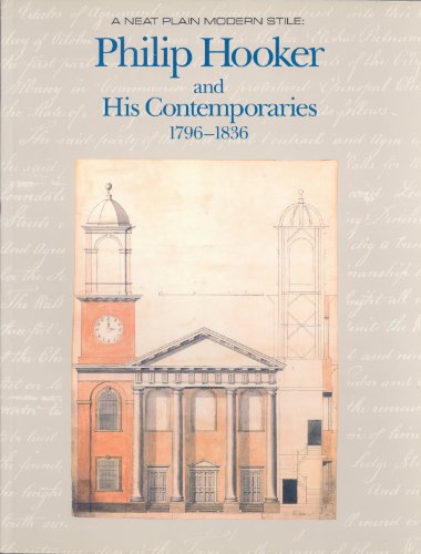 Stock image for A Neat Plain Modern Stile: Philip Hooker and His Contemporaries, 1790-1840 for sale by Bulk Book Warehouse