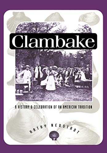 Stock image for Clambake: A History and Celebration of an American Tradition (Publications of the American Folklore Society, New Series) for sale by SecondSale