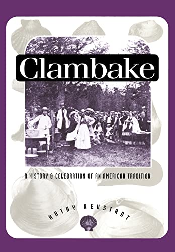 9780870237997: Clambake: A History and Celebration of an American Tradition (Publications of the American Folklore Society, New Series)