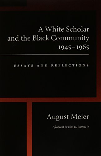 Stock image for A White Scholar and the Black Community, 1945-1965: Essays and Reflections for sale by Powell's Bookstores Chicago, ABAA