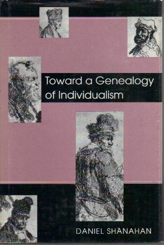 Stock image for Toward a Genealogy of Individualism (Critical Perspectives on Modern Culture) for sale by Redux Books