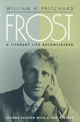 Frost: A Literary Life Reconsidered (Political Theory) (9780870238383) by Pritchard, William H.