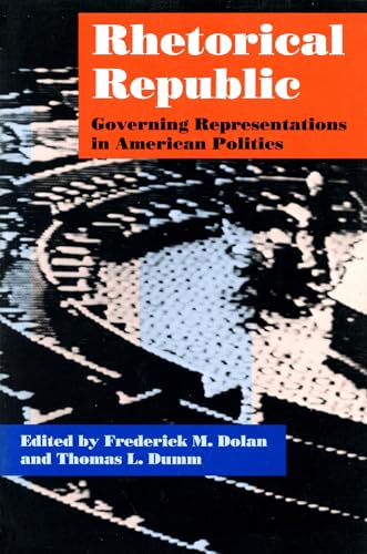 Beispielbild fr Rhetorical Republic: Government Representation in American Politics zum Verkauf von Open Books