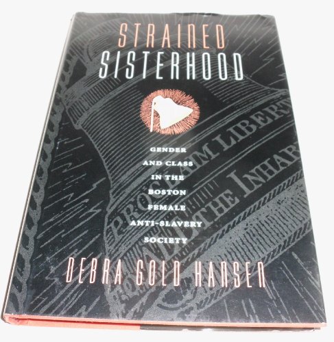 9780870238482: Strained Sisterhood: Gender and Class in the Boston Female Anti-Slavery Society