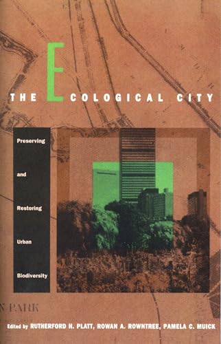 Stock image for The Ecological City: Preserving and Restoring Urban Biodiversity for sale by ThriftBooks-Dallas