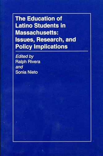 Stock image for The Education of Latino Students in Massachusetts: Issues, Research, and Policy Implications for sale by Revaluation Books