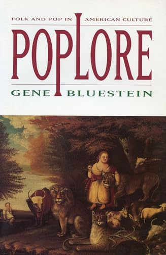 Poplore: Folk and Pop in American Culture (9780870239045) by Bluestein, Gene