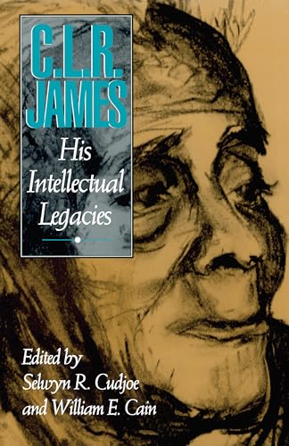 C.L.R. James: His Intellectual Legacies (Cultural Studies/Black Studies)