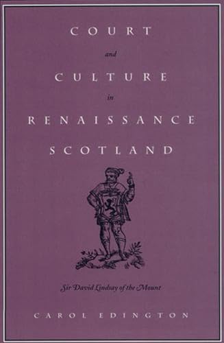 Court and Culture in Renaissance Scotland: Sir David Lindsay of the Mount