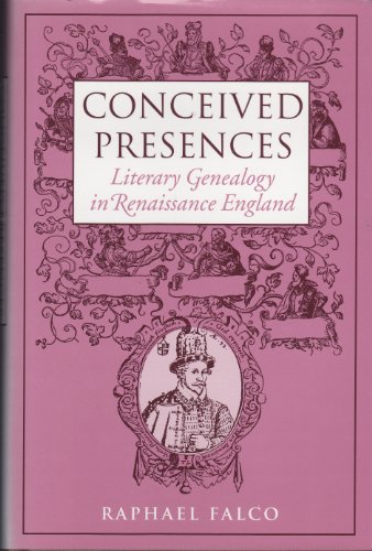Beispielbild fr Conceived Presences: Literary Genealogy in Renaissance England (Massachusetts Studies in Early Modern Culture) zum Verkauf von Powell's Bookstores Chicago, ABAA
