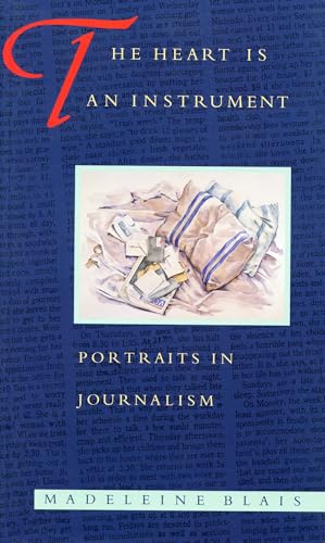 9780870239427: The Heart is an Instrument: Portraits in Journalism