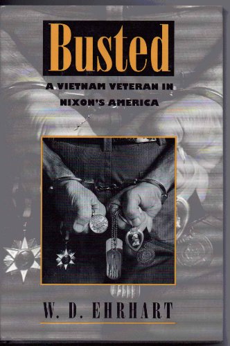 9780870239557: Busted: Vietnam Veteran in Nixon's America