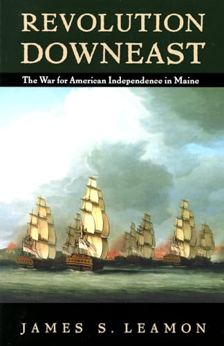 Imagen de archivo de Revolution Downeast: The War for American Independence in Maine a la venta por BooksRun