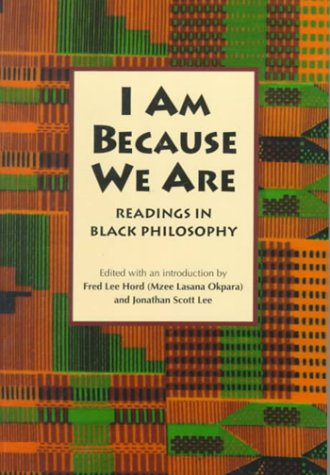 Imagen de archivo de I Am Because We Are: Readings in Black Philosophy a la venta por HPB-Emerald
