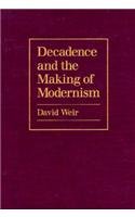 9780870239915: Decadence and the Making of Modernism