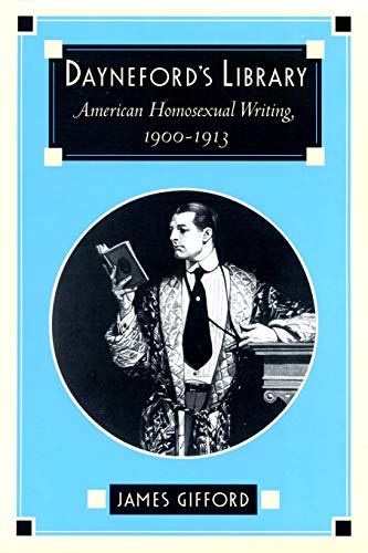 Stock image for Dayneford's Library: American Homosexual Writing, 1900-1913 for sale by Wonder Book