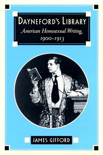 Stock image for Dayneford's Library: American Homosexual Writing, 1900-1913 for sale by Wonder Book