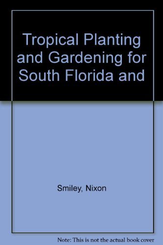 Imagen de archivo de Tropical Planting and Gardening for South Florida and a la venta por HPB-Red