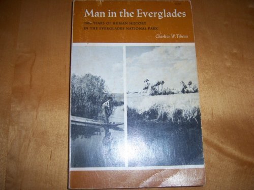 Stock image for MAN IN THE EVERGLADES. 2000 Years of Human History in the Evergladess National Park. for sale by ADAMS ANGLING BOOKS