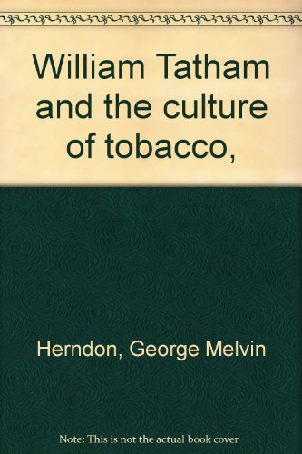Beispielbild fr William Tatham and the Culture of Tobacco zum Verkauf von Better World Books