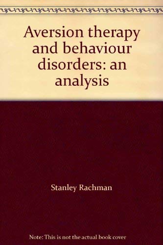 Aversion therapy and behaviour disorders: an analysis (9780870241147) by Stanley Rachman; J. Teasdale