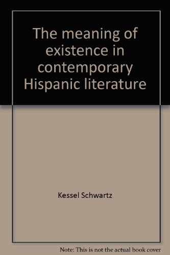 Imagen de archivo de The Meaning of Existence in Contemporary Hispanic Literature a la venta por Better World Books