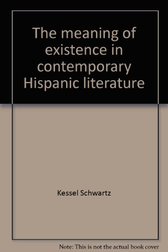 9780870241307: The meaning of existence in contemporary Hispanic literature (Hispanic-American studies, no. 23)
