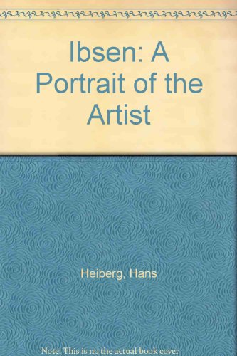 9780870241567: Ibsen: A Portrait of the Artist