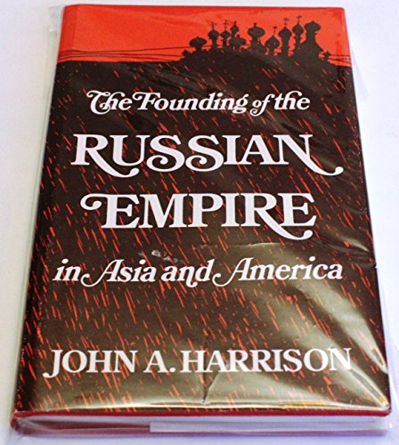 Beispielbild fr Founding of the Russian Empire in Asia and America zum Verkauf von Wonder Book