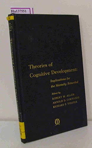 Imagen de archivo de Theories of Cognitive Development : Implications for the Mentally Retarded a la venta por Better World Books