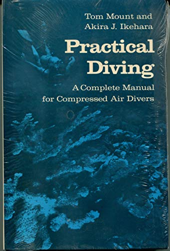 Stock image for Practical Diving : A Complete Manual for Compressed Air Divers for sale by Better World Books