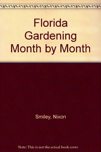 Stock image for Florida Gardening Month by Month for sale by ThriftBooks-Dallas