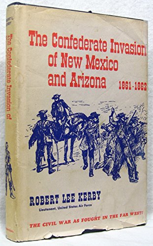 9780870260551: The Confederate Invasion of New Mexico and Arizona 1881-1882: 013 (Great West and Indian Series, Vol. 13)