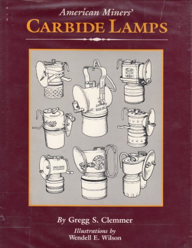 9780870260643: American Miners Carbide Lamps: A Collector's Guide to American Carbide Mine Lighting