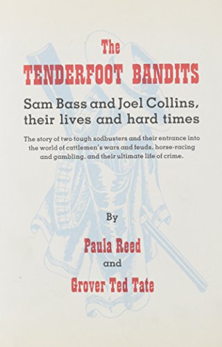 Imagen de archivo de Tenderfoot Bandits Sam Bass And Joel Collins Their Lives And Hard Times a la venta por Willis Monie-Books, ABAA