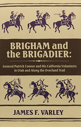 Imagen de archivo de Brigham and the Brigadier: General Patrick Connor and His California Volunteers in Utah and Along the Overland Trail (Great West and Indian Series, 52.) a la venta por HPB-Diamond