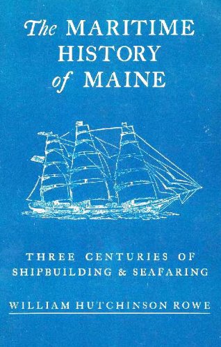 Stock image for Maritime History of Maine: Three Centuries of Shipbuilding & Seafaring for sale by Village Booksmith