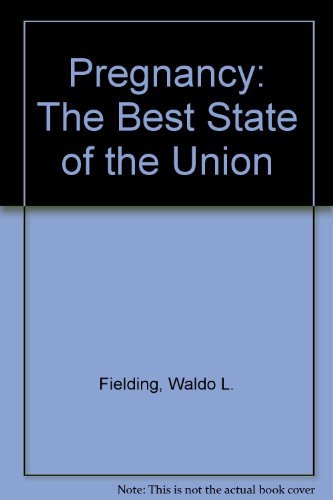 Stock image for Pregnancy: The Best State of the Union for sale by Montclair Book Center