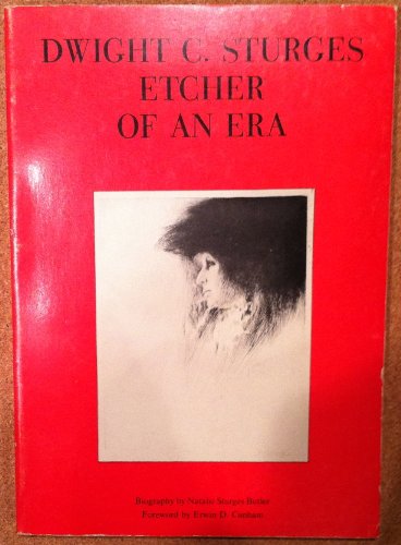 Stock image for Dwight C. Sturges: Etcher of an Era - SIGNED for sale by UHR Books