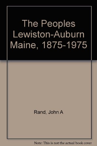 The Peoples Lewiston-Auburn Maine, 1875-1975