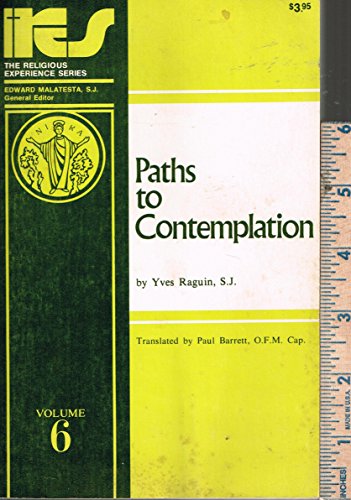 Paths to contemplation (Religious experience series ; v. 6) (9780870290329) by Raguin, Yves