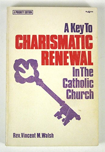 Beispielbild fr A Key to Charismatic Renewal in the Catholic Church zum Verkauf von Better World Books