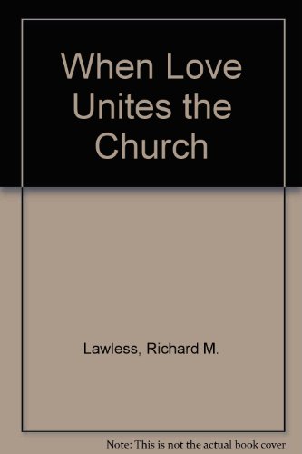 Imagen de archivo de When Love Unites the Church: A Look At Protestant-Catholic Marriage (When Book) a la venta por Basement Seller 101