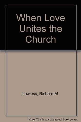 Stock image for When Love Unites the Church: A Look At Protestant-Catholic Marriage (When Book) for sale by Basement Seller 101