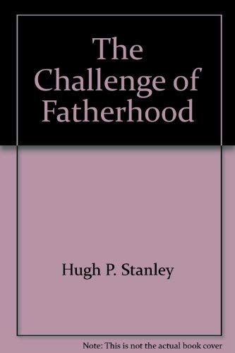 Stock image for The Challenge of Fatherhood for sale by JR Books